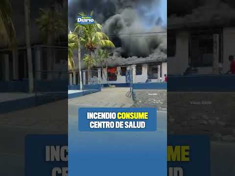 🔥 INCENDIO CONSUME CENTRO DE SALUD 🔥