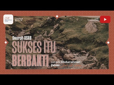 [Kajian Remaja Dauroh USRB] Sukses Itu Berbakti - Ustadz Abdurrahman Zahier حفظه الله تعالى