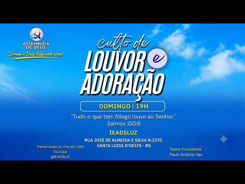 CULTO DE LOUVOR E ADORAÇAO A DEUS ASSEMBLEIA DE DEUS SANTA LUZIA D OESTE -RO