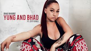 Yung and Bhad - BHAD BHABIE (ft. CITY GIRLS)