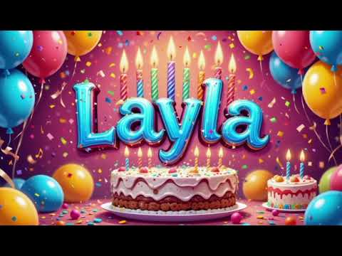 🎉 Happy Birthday Layla 🎂 | Best Birthday Song | Special Happy Birthday Song for Layla