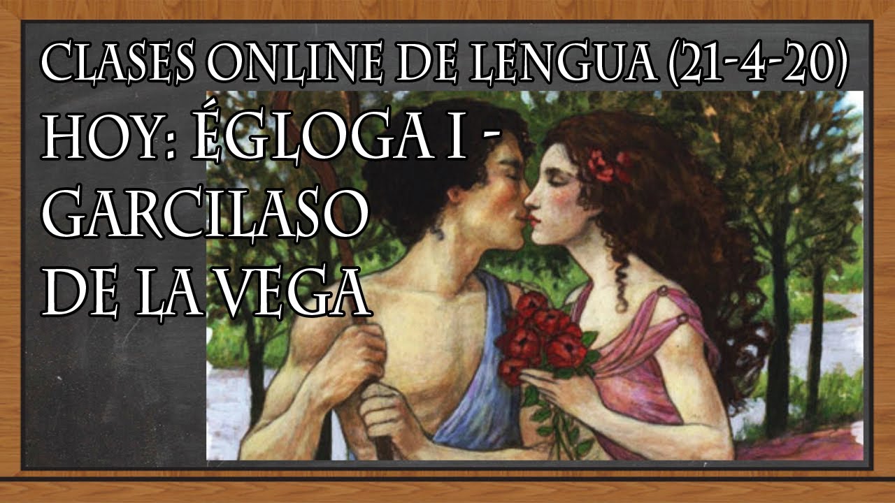 ÉGLOGA PRIMERA - GARCILASO DE LA VEGA (Clase online de Lengua, 21-04-20)