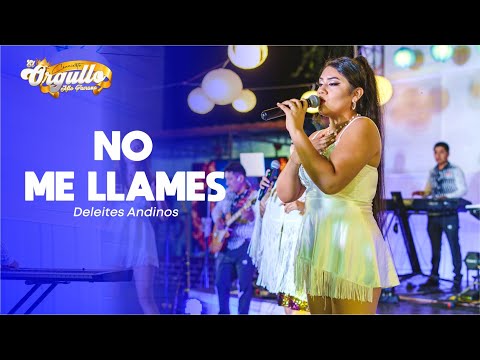 Deleites Andinos - No Me Llames | En Vivo 2022 (El Orgullo Alto Piurano)