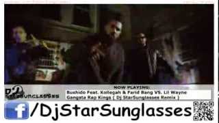 Bushido VS. Lil Wayne - Gangsta Rap Kings RMX ( Dj StarSunglasses Remix )