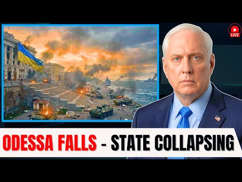 Odessa FALLS - Ukraine's Army and State Are COLLAPSING | Col. Douglas Macgregor