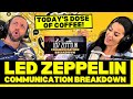 LOVE THE HARD ROCK ZEPPELIN! First Time Hearing Led Zeppelin - Communication Breakdown Reaction!