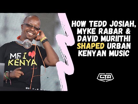 508. How Tedd Josiah, Myke Rabar & David Muriithi Shaped Urban Kenyan Music - The Play House