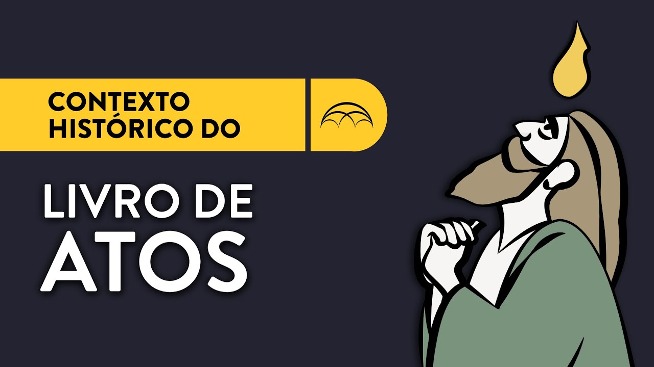 Contexto Histórico do Livro de Atos | Por que Atos foi escrito?