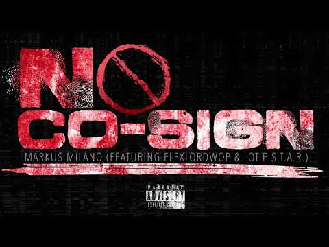 Markus Milano - No Co-Sign (feat. Duwop Laflair and LOT-P S.T.A.R.) [Official Audio Video]