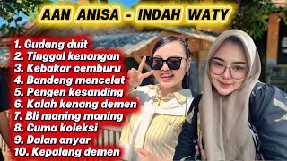 Download lagu AAN ANISA - INDAH WATY FULL ALBUM TERBARU  2026 GUDANG DUIT - KEBAKAR CEMBURU - BANDENG MENCELAT mp3