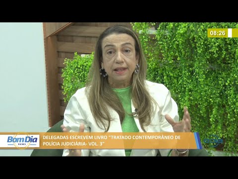 Delegadas escrevem terceiro volume do "Tratado contemporâneo de Polícia Judiciária" 23 06 2021