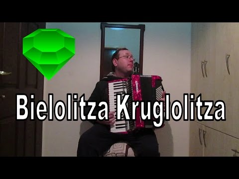 Bielolitza Kruglolitza (Russian Dance) - Accordion - Белолица круглолица