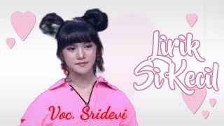 Download lagu Lirik Si Kecil (Sridevi) || Lagu terbaru mp3