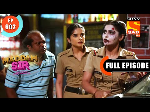 Bhootiya Drama- Maddam Sir - Ep 602 - Full Episode - 9 Sep 2022