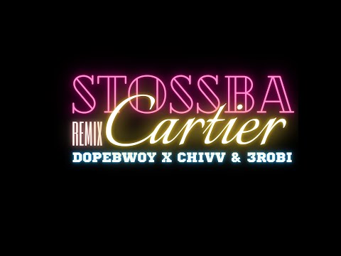 Stossba Cartier (remix) dopebwoy x chivv & 3robi "kaikohnexion"
