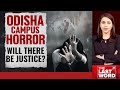 Odisha News Odisha Campus Horror Will There Be Justice