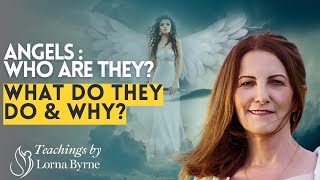 Angels: Who Are They, What Do They Do and Why?
