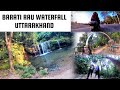 Barati Rau Waterfall | Myth of Barati Rau Waterfall | Ramnagar | Uttarakhand Guide