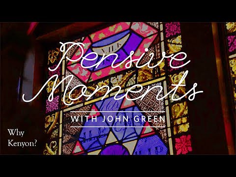 Pensive Moments with John Green: Why Kenyon?