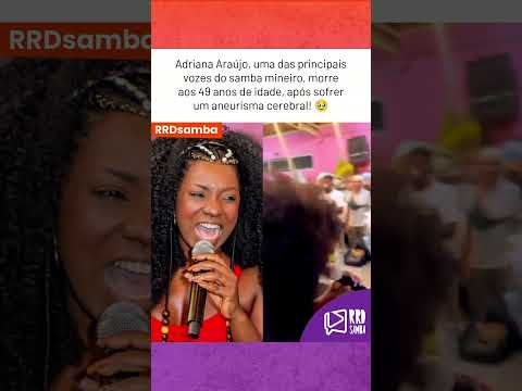 Adriana Araújo, uma das principais vozes do samba mineiro, morre aos 49 anos de idade! 🥹