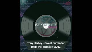 Tony Hadley - Sweet Surrender (Milk Inc. Remix) 2002