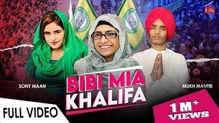 Bibi Mia Khalifa (Full Video) Sony Maan Feat Mukh 