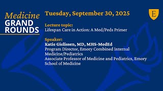 9.30.2025 MGR: Katie Gielissen, MD, MHS-MedEd, Lifespan Care in Action: A Med/Peds Primer