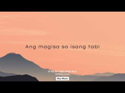 DI NA AKO IIBIG PANG MULI | April Boy & Jc Regino | Jumong Covered