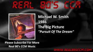 Michael W  Smith - Pursuit Of The Dream