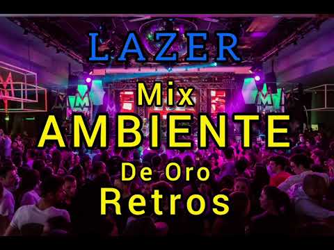 MIX AMBIENTE DE ORO RETROS [[ DJ LAZER IQUITOS PERU ]]🎧🎧🎧🎛🎛🎚🎚🎚🎚🎚✨️✨️✨️✨️✨️✨️✨️✨️✨️✨️✨️