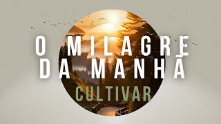 O MILAGRE DA MANHÃ - CULTIVAR - PR. DENIS SANTOS - DEVOCIONAL / ORAÇÃO DO DIA