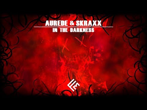 Aurede & SKRAXX - In The Darkness
