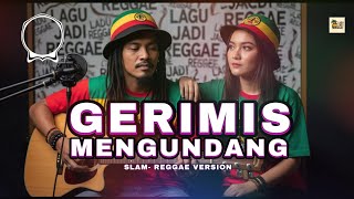 Download lagu GERIMIS MENGUNDANG - SLAM (REGGAE COVER) | LAGU JADI REGGAE mp3