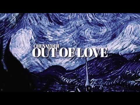 Chenayder - Out of Love (Lyric Video)