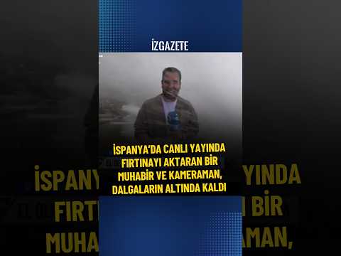 İspanya’da canlı yayında fırtınayı aktaran bir muhabir ve kameraman, dalgaların altında kaldı #haber