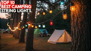 10 Best Camping String Lights 2026 🔥 Portable, Solar & Rechargeable Picks