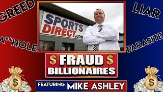 [OLD] MIKE ASHLEY (Fraud Billionaires) #1