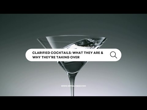 Clarified Cocktails Explained: The Trendy Drink Every Bar Should Be Serving