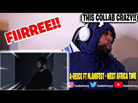 SOUTH AFRICA WHAT UP!!!🇿🇦🇬🇭 A-Reece - West Africa Time (feat. M.anifest) (REACTION)