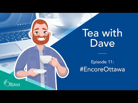 Encore Ottawa: Tea with Dave