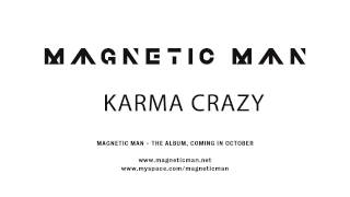 Magnetic Man - Karma Crazy - Teaser