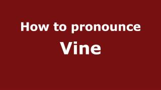 How to pronounce Vine