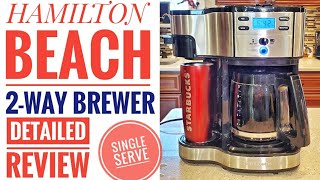 DETAILED REVIEW Hamilton Beach 2-Way Brewer Coffee Maker Single Serve 49980A HOW TO USE BREW COFFEE