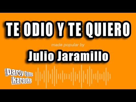 Julio Jaramillo - Te Odio Y Te Quiero (Versión Karaoke)