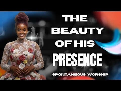 The Beauty Of His Presence - Precious Aliwa (Spontaneous Worship)