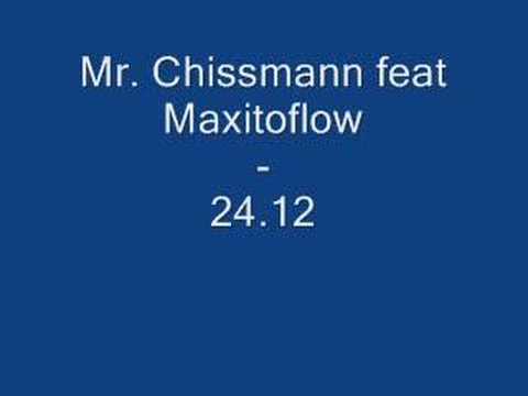 Mr. Chissmann feat MaxitoFlow - 24.12
