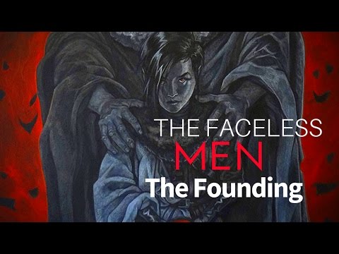 Game of Thrones/ASOIAF Theories | Mysteries, Myths, and Motives | The Faceless Men | The Founding
