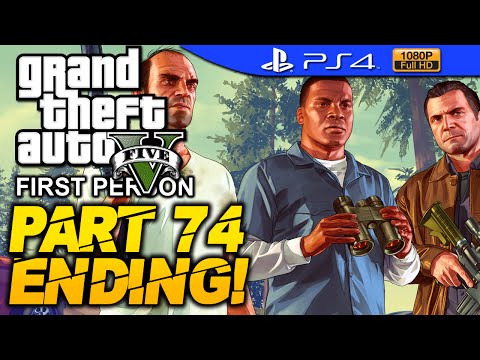GTA 5 - First Person Walkthrough Part 74 ENDING! [PS4 1080p] - No Commentary - Grand Theft Auto 5