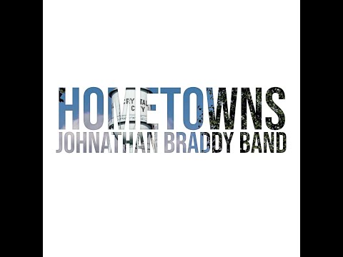 Johnathan Braddy Band  -  Hometowns