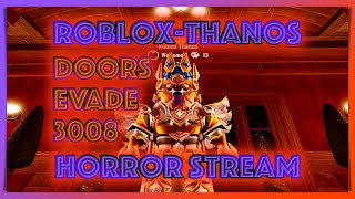 [⚪️LIVESTREAM] Roblox-Thanos: Horror Gameplay Stream 2024-3-25